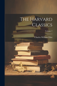 Harvard Classics; Volume 7