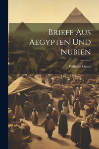 Briefe Aus Aegypten Und Nubien