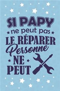 Si Papy ne peut pas le Réparer, Personne ne Peut