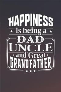 Happiness Is Being A Dad Uncle & Great Grandfather