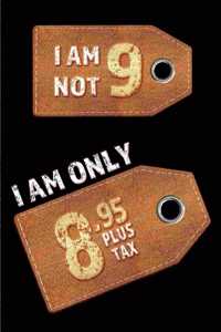 I am not 9 I am only 8.95 plus tax