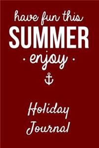 Have Fun This Summer Enjoy Holiday Journal
