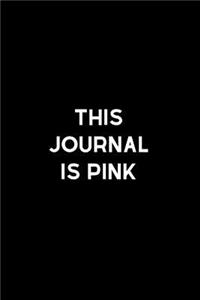 This Journal is Pink: Humorous and Funny Medium Lined Journal/Diary for Everyday Use Black