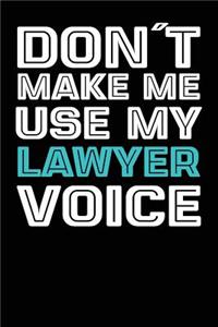 Don´t Make Me Use My Lawyer Voice