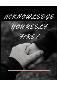 Acknowledge Yourself First Workbook