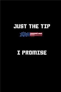 Just The Tip I Promise
