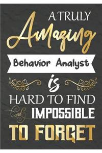 A Truly Amazing Behavior Analyst Is Hard To Find And impossible To Forget