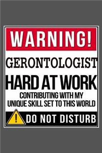 Warning Gerontologist Hard At Work