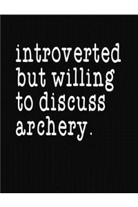 Introverted But Willing To Discuss Archery