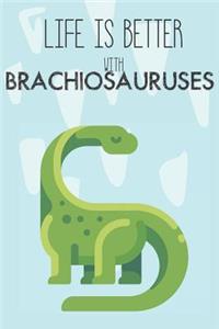 Life Is Better With Brachiosauruses