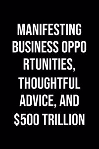 Manifesting Business Opportunities Thoughtful Advice And 500 Trillion