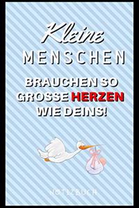 Kleine Menschen Brauchen So Grosse Herzen Wie Deins! Notizbuch: A4 52 Wochen Kalender liebevolles Geschenk für deine Hebamme Geburtshelferin oder Entbindungshelferin - schöne Geschenkidee als Dankeschön - Hebamme