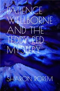 Patience Wellborne and the Teddy Red Mystery