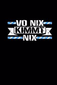 Vo Nix Kimmt Nix