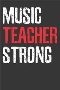 Notebook: Music Teacher Strong Musical Music Educator Gift Dot Grid 6x9 120 Pages Journal