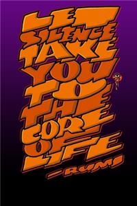 Let Silence Take You to the Core of Life