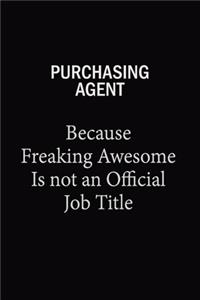Purchasing agent Because Freaking Awesome Is Not An Official Job Title
