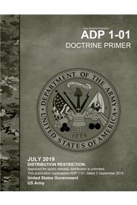 Army Doctrine Publication ADP 1-01 Doctrine Primer July 2019