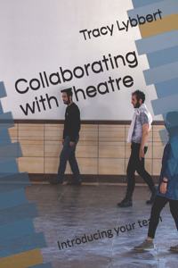 Collaborating with Theatre