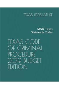 Texas Code of Criminal Procedure 2019 Budget Edition