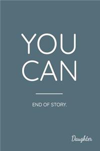 You Can End of Story. Daughter