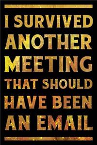 I Survived Another Meeting That Should Have Been an Email Notebook Gold