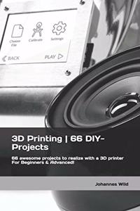 3D Printing 66 Diy-Projects