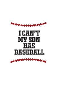 I Can't My Son Has Baseball
