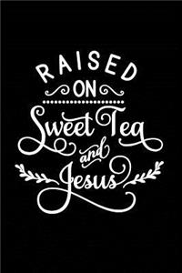 Raised on Sweet Tea and Jesus