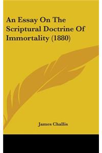An Essay On The Scriptural Doctrine Of Immortality (1880)
