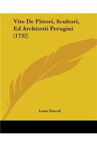 Vite De Pittori, Scultori, Ed Architetti Perugini (1732)