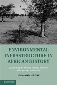 Environmental Infrastructure in African History