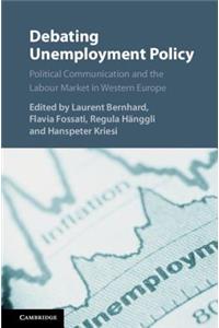 Debating Unemployment Policy