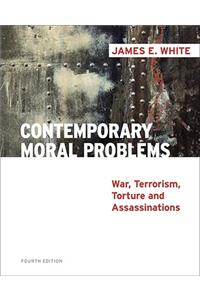 Contemporary Moral Problems: War, Terrorism, Torture and Assassination