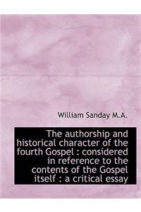 The Authorship and Historical Character of the Fourth Gospel