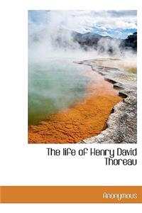 The Life of Henry David Thoreau