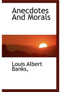 Anecdotes and Morals