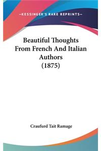 Beautiful Thoughts From French And Italian Authors (1875)