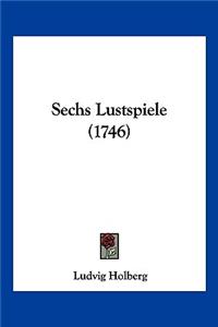 Sechs Lustspiele (1746)