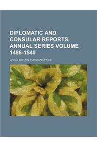 Diplomatic and Consular Reports. Annual Series Volume 1486-1540