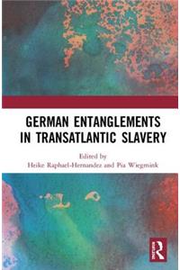 German Entanglements in Transatlantic Slavery