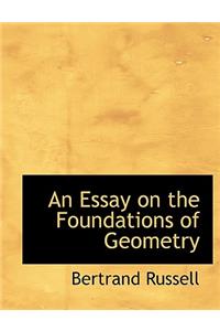 An Essay on the Foundations of Geometry