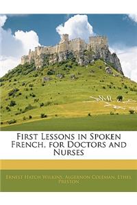 First Lessons in Spoken French, for Doctors and Nurses