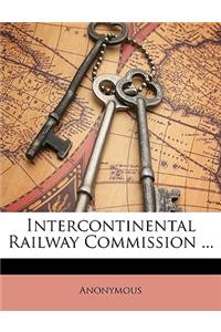 Intercontinental Railway Commission ...
