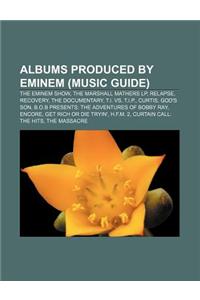 Albums Produced by Eminem (Music Guide)