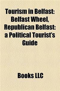 Tourism in Belfast: Culture in Belfast, Geography of Belfast, Hotels in Belfast, Parks and Gardens in Belfast, Public Houses in Belfast