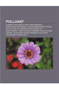 Polluant: Element-Trace Metallique, Perturbateur Endocrinien, Bisphenol A, Polybromodiphenylether, Oxysulfure de Carbone, Methyl