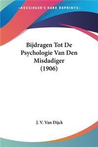 Bijdragen Tot De Psychologie Van Den Misdadiger (1906)