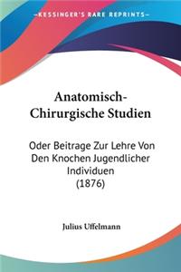 Anatomisch-Chirurgische Studien