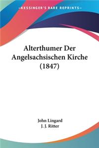 Alterthumer Der Angelsachsischen Kirche (1847)